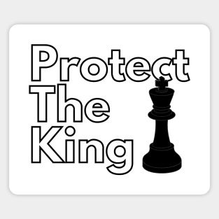 Protect the King (Clear Font Edition) Magnet